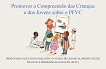 Promover a compreensão das Crianças e dos Jovens sobre o PFVC - Protocolo Facultativo Relativo à Venda de Crianças, Prostituição Infantil e Pronografia Infantil (PFVC)