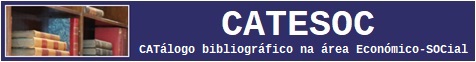Imagem do CATESOC - CATálogo bibliográfico na área Económico-SOCial