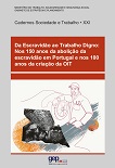 CST XXI - Da Escravidão ao Trabalho Digno: Nos 150 anos da abolição da escravidão em Portugal e nos 100 anos da criação da OIT